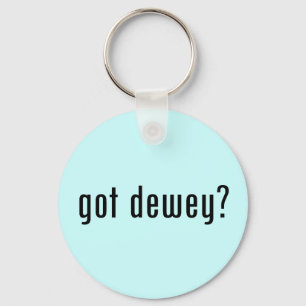 got Dewey? Schlüsselanhänger