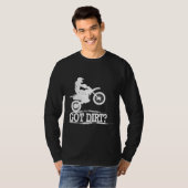 Got Dirt Motocross Offroad Dirt Bike T-Shirt (Vorne ganz)