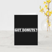 Got Donuts Funny Doughnut Lovers For Men Women Karte (Gelbe Blume)