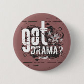 Got Drama? Button (Vorderseite)
