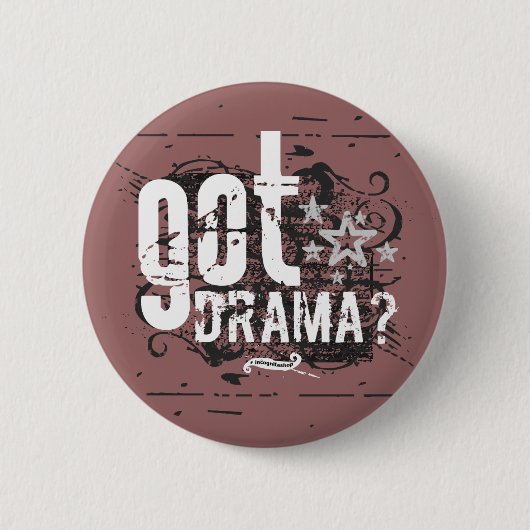 Got Drama? Button (Vorderseite)