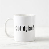 got Dylan? Kaffeetasse (Links)
