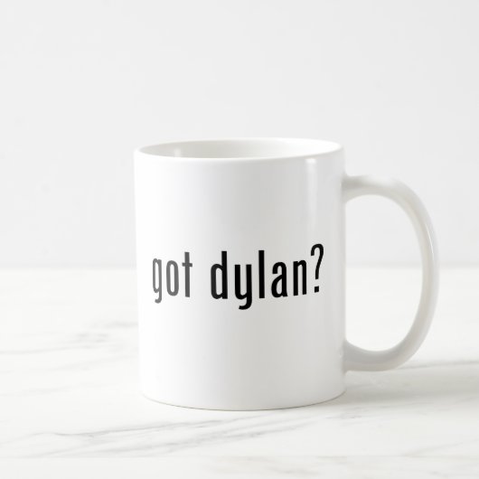 got Dylan? Kaffeetasse (Rechts)