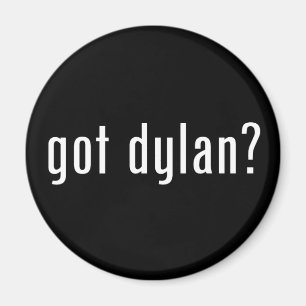 got Dylan? Magnet
