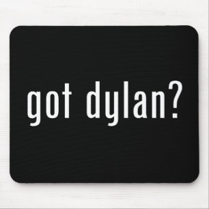 got Dylan? Mousepad
