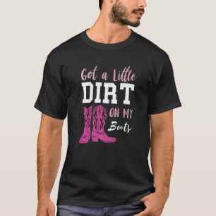 Got ein bisschen Schmutz auf meine Stiefel Linie t T-Shirt