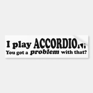 Got ein Problem damit, Accordion Autoaufkleber