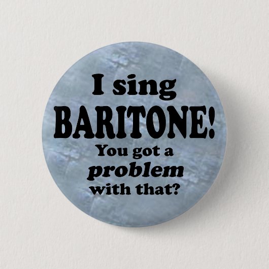 Got ein Problem damit, Baritone Button (Vorderseite)