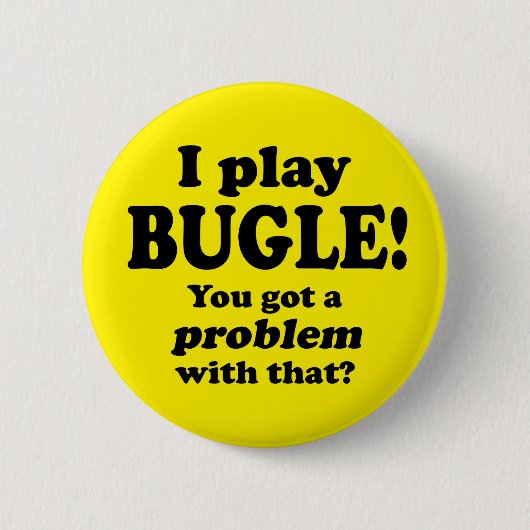 Got ein Problem damit, Bugle Button (Vorderseite)