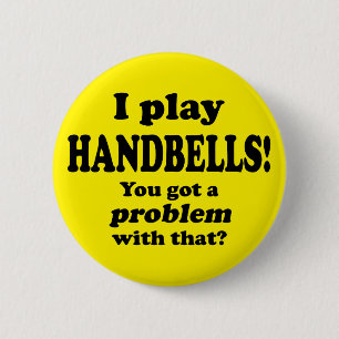 Got ein Problem damit, Handglocken Button