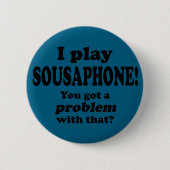 Got ein Problem damit, Sousaphon Button (Vorderseite)