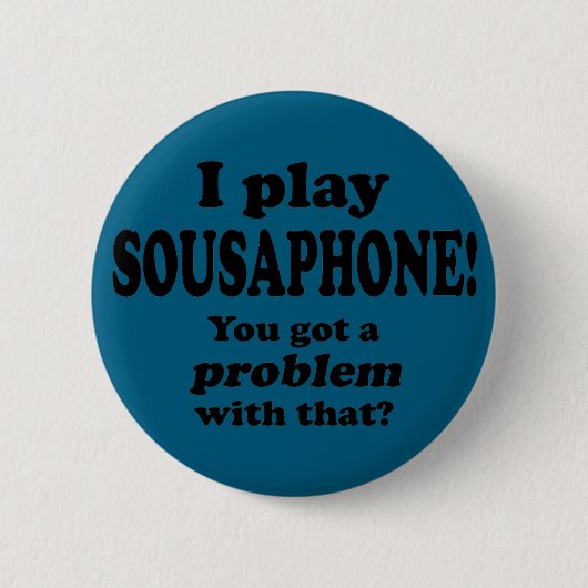 Got ein Problem damit, Sousaphon Button (Vorderseite)