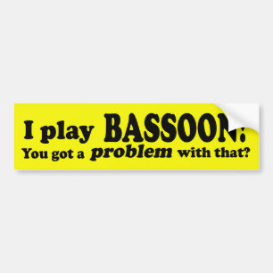 Got ein Problem mit diesem, Bassoon Autoaufkleber