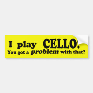 Got ein Problem mit diesem, Cello Autoaufkleber