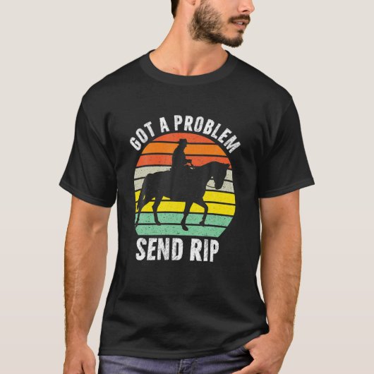 Got ein Problem senden Rip Funny Sarcasm Lover Mem T-Shirt (Vorderseite)