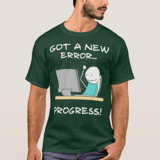Got eines neuen Fehlerfortschrittsmessers T-Shirt
