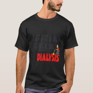 Got einfach eine neue Niere eine lustige Dialyse u T-Shirt
