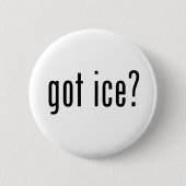 got Eis? Button (Vorderseite)
