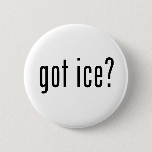 got Eis? Button (Vorderseite)