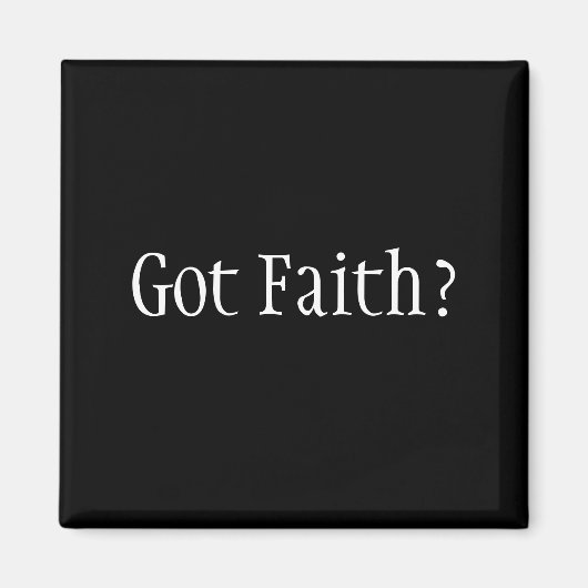 Got Faith? Magnet (Vorne)