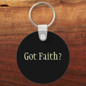 Got Faith? Schlüsselanhänger (Vorderseite)