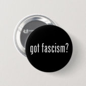 Got Faschismus? Knopf Button (Vorne & Hinten)