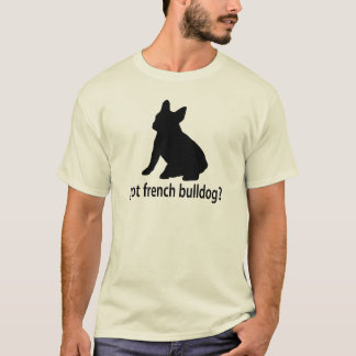 Got französische Bulldogge T-Shirt