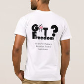 Got Freiheit? ENTSCHEIDENDE BÜRGER T-Shirt (Rückseite)