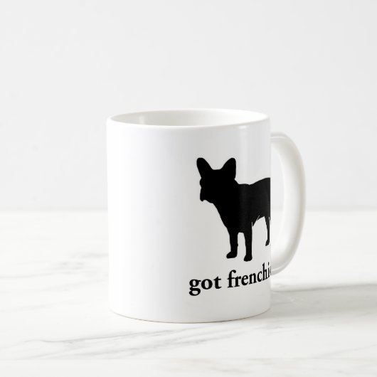 got Frenchies? Kaffeetasse (VorderseiteRechts)