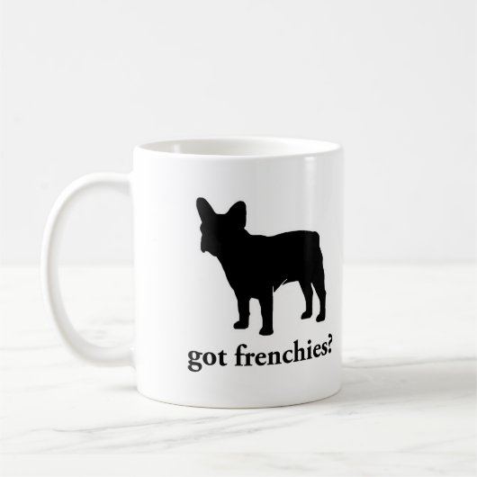 got Frenchies? Kaffeetasse (Links)