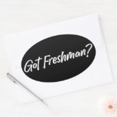 Got Freshman - Funny Grade Students Freshman Ovaler Aufkleber (Umschlag)
