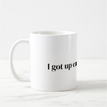 got früh für diese Kaffee-Tasse