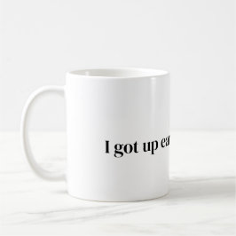 got früh für diese Kaffee-Tasse Kaffeetasse