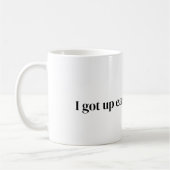 got früh für diese Kaffee-Tasse Kaffeetasse (Links)