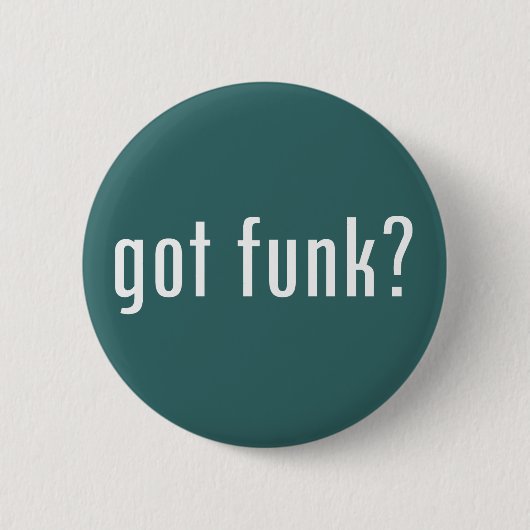 got Funk? Button (Vorderseite)