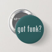 got Funk? Button (Vorne & Hinten)