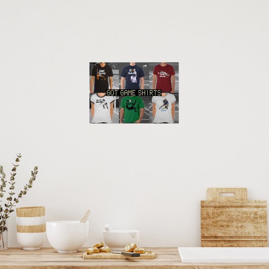 Got Game T - Shirt Poster (Küche)