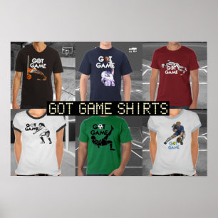 Got Game T - Shirt Poster