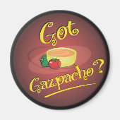 Got Gazpacho? Magnet (Vorne)