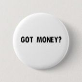 got Geld? Button (Vorderseite)