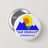 "Got Geschichte?" SalidaMuseum Button (Vorne & Hinten)