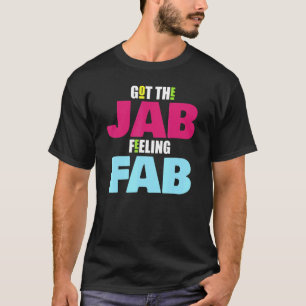 Got Got Jab Gefühl Fab Impfhum T-Shirt