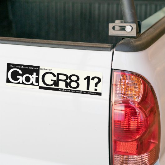 Got GR8 1? Autoaufkleber (Auf Lkw)