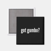Got Gumbo Funny Cajun Food Gumbo Lover Humor Magnet (Vorderseite/Rückseite)