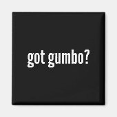 Got Gumbo Funny Cajun Food Gumbo Lover Humor  Magnet (Vorne)