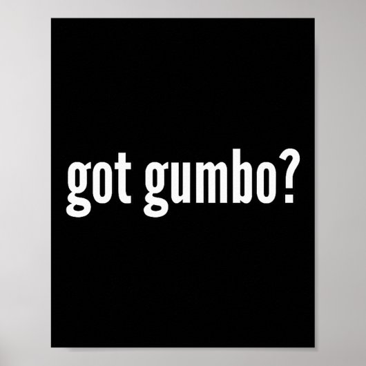 Got Gumbo Funny Cajun Food Gumbo Lover Humor Poster (Vorne)