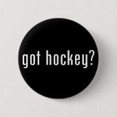 got Hockey? Button (Vorderseite)