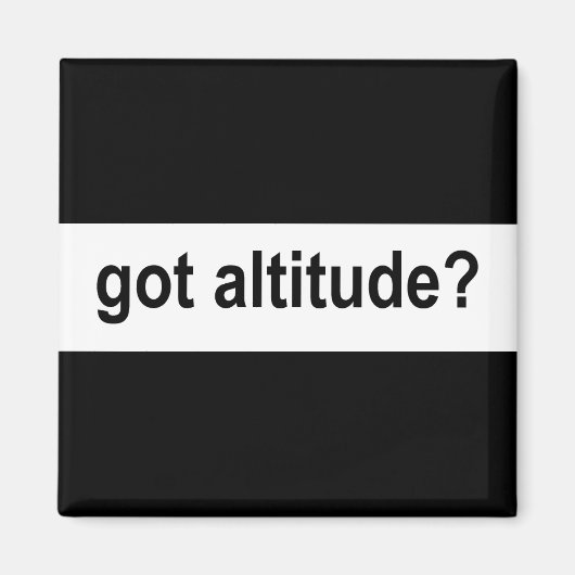 Got Höhe? Magnet (Vorne)