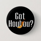 Got Houhou? Button (Vorderseite)