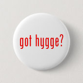 got hygge? button (Vorderseite)